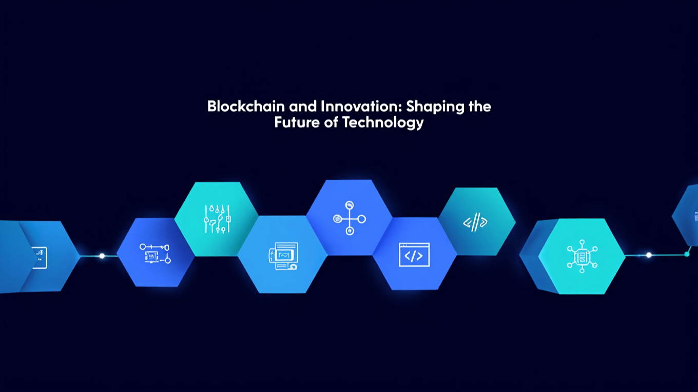Blockchain and Innovation: Shaping the Future of Technology